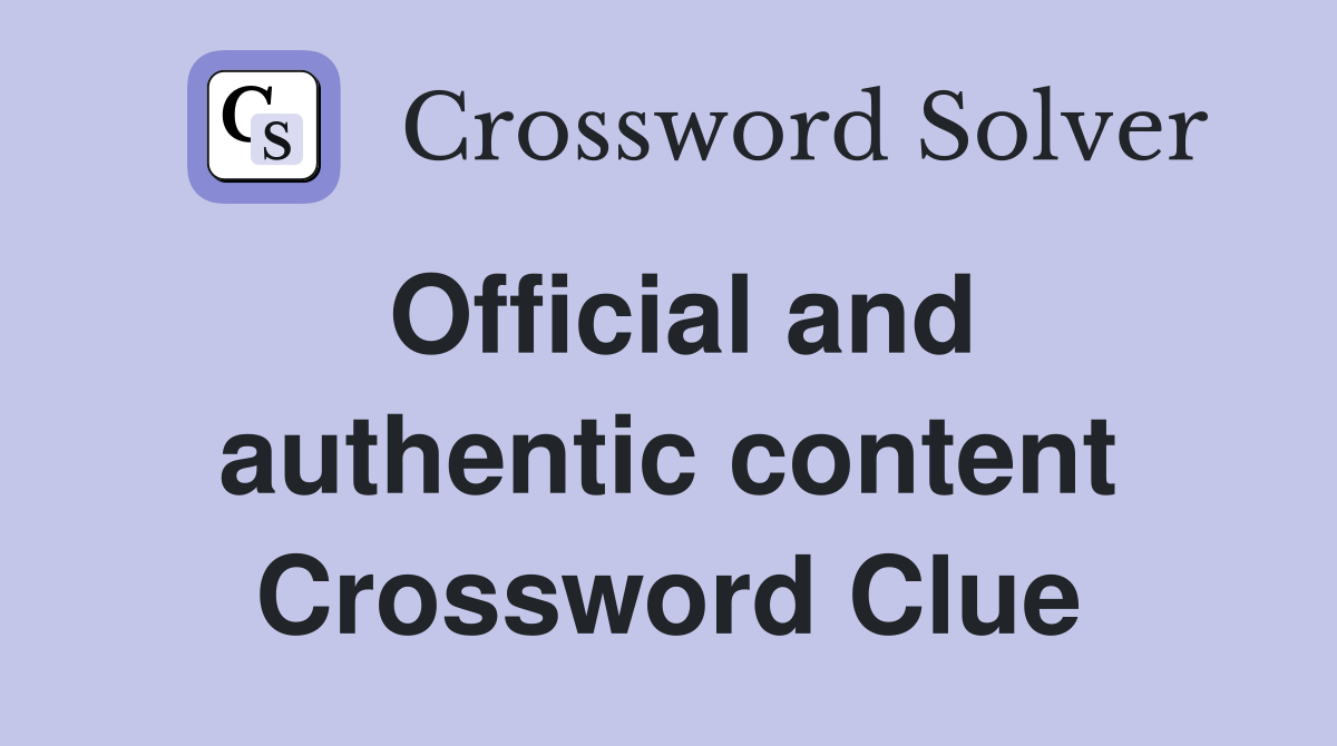 Official and authentic content Crossword Clue Answers Crossword Solver
